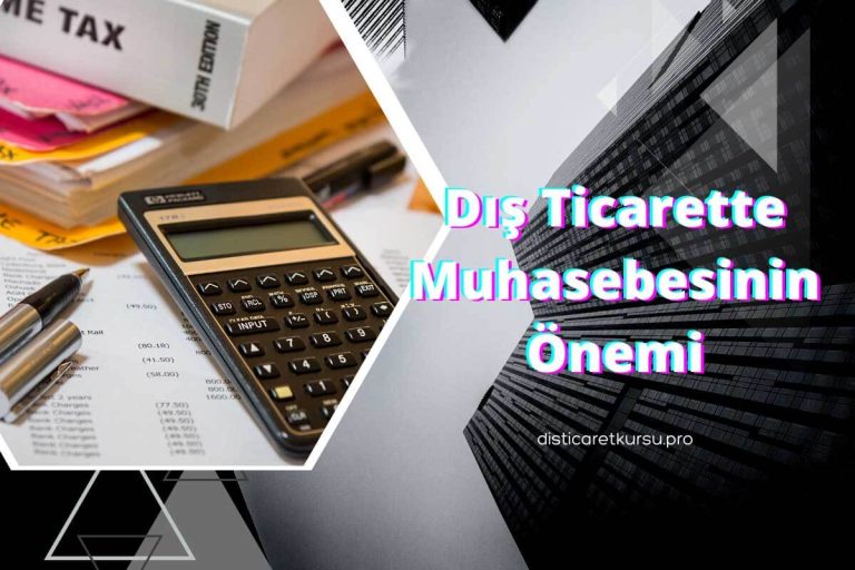 Dış Ticarette Muhasebesinin Önemi