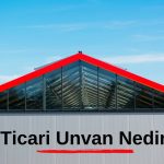 Ticari Unvan Nedir?