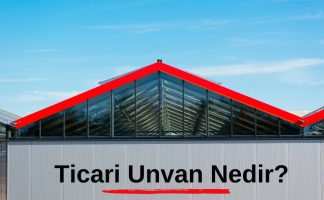 Ticari Unvan Nedir?