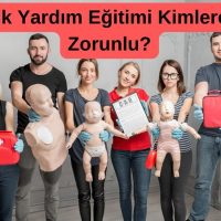 İlk Yardım Eğitimi kimlere zorunlu?
