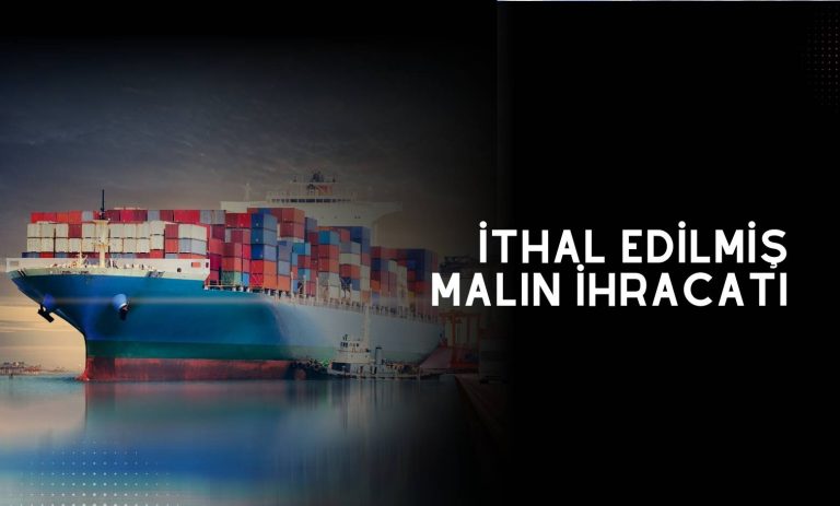 İthal edilmiş malın ihracatı