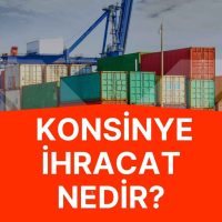 Yurt Dışına Güvenli Bir Adım: Konsinye İhracat Nedir?
